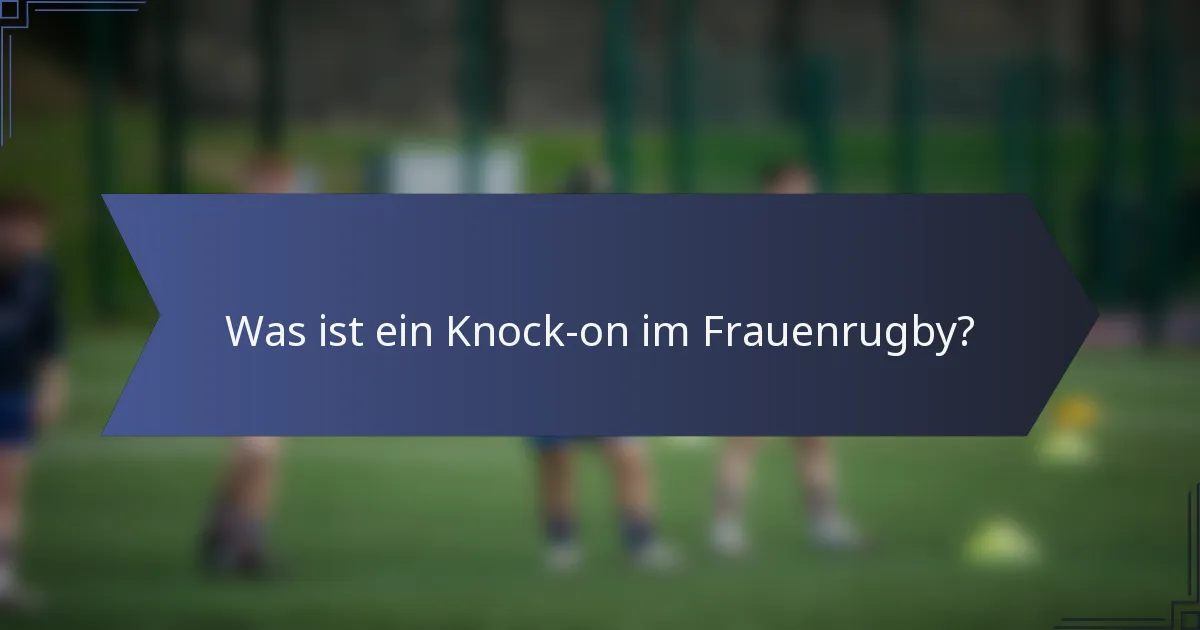 Was ist ein Knock-on im Frauenrugby?