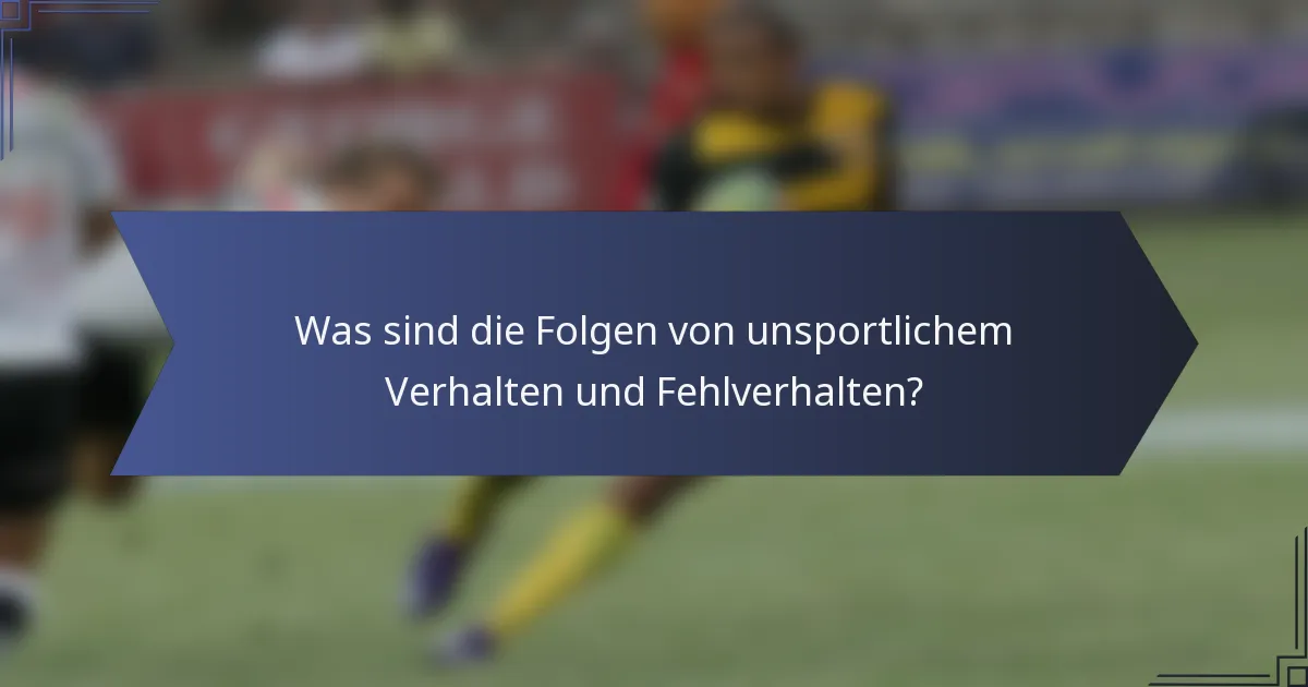 Was sind die Folgen von unsportlichem Verhalten und Fehlverhalten?