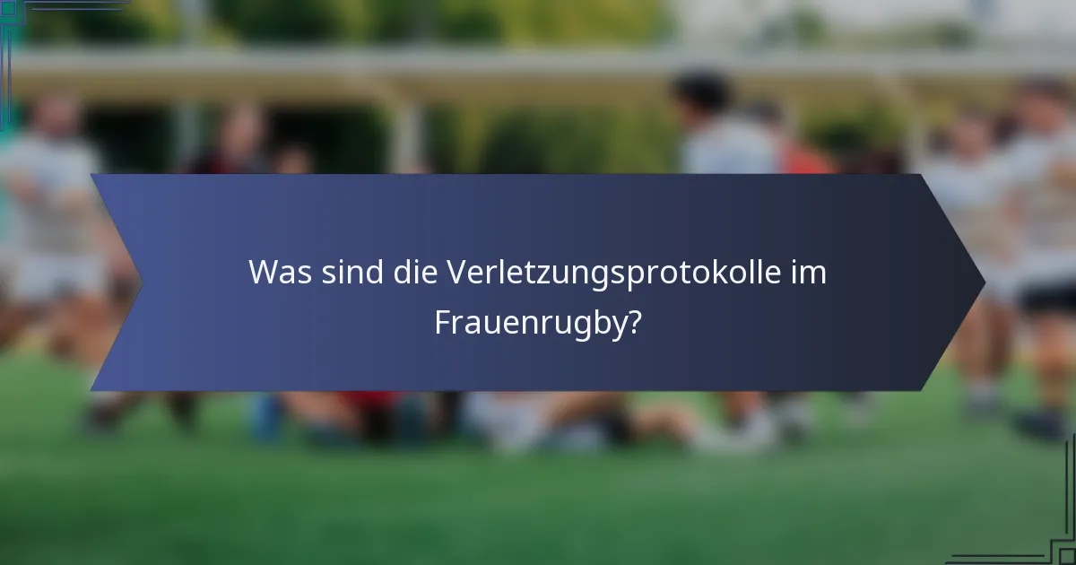 Was sind die Verletzungsprotokolle im Frauenrugby?