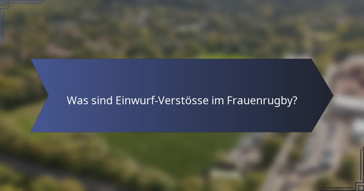 Was sind Einwurf-Verstösse im Frauenrugby?